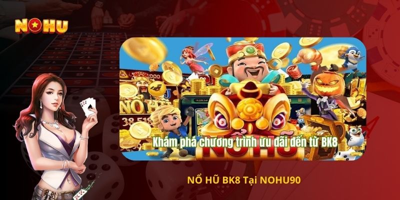 nổ hũ bk8