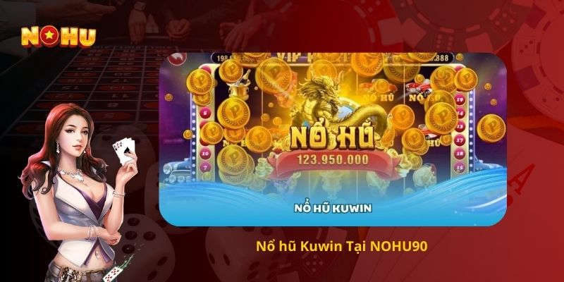 Nổ Hũ Kuwin